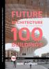 Cover image of The future of architecture in 100 buildings