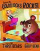 Cover image of Believe me, Goldilocks rocks!