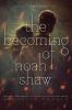 Cover image of The becoming of Noah Shaw