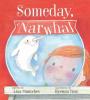 Cover image of Someday, Narwhal