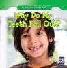 Cover image of Why do my teeth fall out?