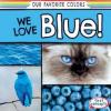 Cover image of We love blue!