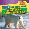 Cover image of 20 fun facts about mammal adaptations