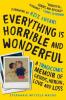 Cover image of Everything is horrible and wonderful