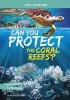 Cover image of Can you protect the coral reefs?