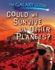 Cover image of Could we survive on other planets?