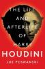 Cover image of The life and afterlife of Harry Houdini