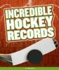 Cover image of Incredible hockey records