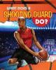 Cover image of What does a shooting guard do?