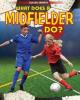 Cover image of What does a midfielder do?