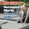 Cover image of What happens when my parent dies?