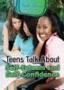 Cover image of Teens talk about self-esteem and self-confidence