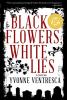 Cover image of Black flowers, white lies