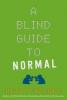 Cover image of A blind guide to normal