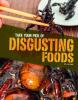 Cover image of Take your pick of disgusting foods