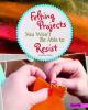 Cover image of Felting projects you won't be able to resist