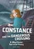 Cover image of Constance and the dangerous crossing