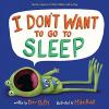 Cover image of I don't want to go to sleep