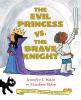 Cover image of The Evil Princess vs. the Brave Knight