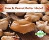 Cover image of How is peanut butter made?