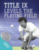 Cover image of Title IX levels the playing field