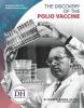 Cover image of The discovery of the Polio vaccine