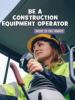 Cover image of Be a construction equipment operator