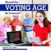 Cover image of Should the voting age be lowered?