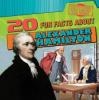 Cover image of 20 fun facts about Alexander Hamilton