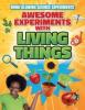 Cover image of Awesome experiments with living things