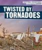 Cover image of Twisted by tornadoes