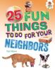 Cover image of 25 fun things to do for your neighbors