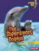 Cover image of The supersmart dolphin