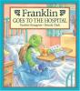 Cover image of Franklin goes to the hospital