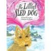 Cover image of The littlest sled dog