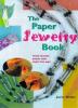 Cover image of The Paper Jewelry Book
