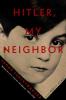 Cover image of Hitler, my neighbor