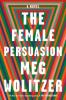 Cover image of The female persuasion