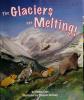 Cover image of The glaciers are melting!