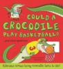 Cover image of Could a crocodile play basketball?