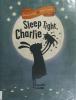 Cover image of Sleep tight, Charlie