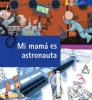 Cover image of Mi mama? es astronauta