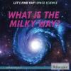 Cover image of What is the Milky Way?