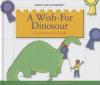 Cover image of A wish-for dinosaur