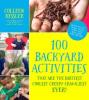 Cover image of 100 backyard activities that are the dirtiest, coolest, creepy-crawliest ever!