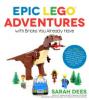 Cover image of Epic LEGO adventures with bricks you already have