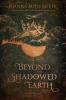 Cover image of Beyond the shadowed earth