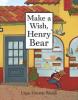 Cover image of Make a wish, Henry Bear