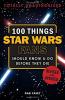 Cover image of 100 things Star wars fans should know & do before they die