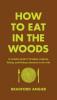 Cover image of How to eat in the woods